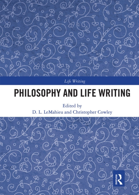 Book cover of: Philosophy and Life Writing. By: D. L. LeMahieu