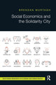 Book cover of: Social Economics and the Solidarity City. By: Brendan Murtagh