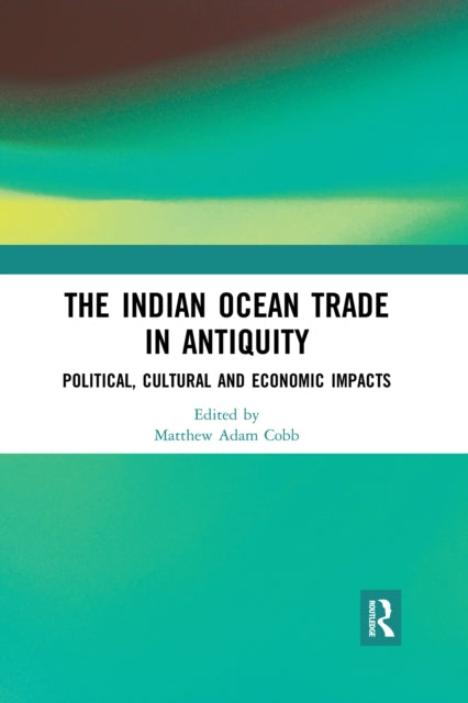 Book cover of: Indian Ocean Trade in Antiquity. By: Matthew Adam Cobb