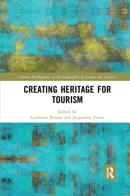 Book cover of: Creating Heritage for Tourism. By: Catherine Palmer