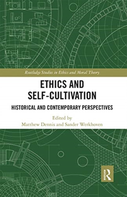 Book cover of: Ethics and Self-Cultivation. By: Matthew Dennis