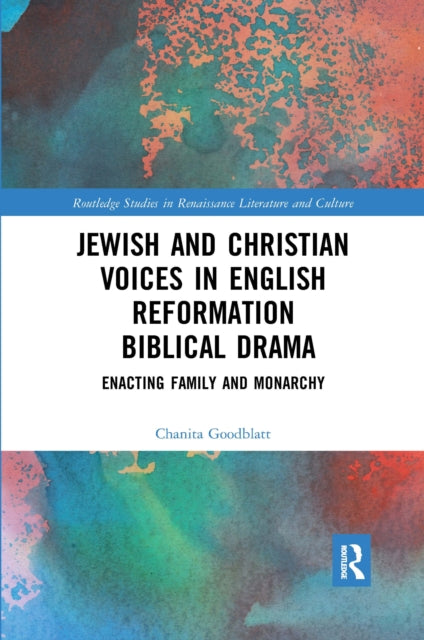 Book cover of: Jewish and Christian Voices in English Reformation Biblical Drama. By: Chanita Goodblatt