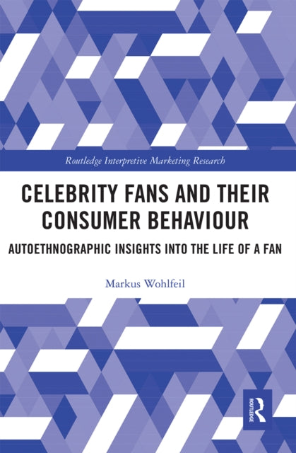 Book cover of: Celebrity Fans and Their Consumer Behaviour. By: Markus Wohlfeil