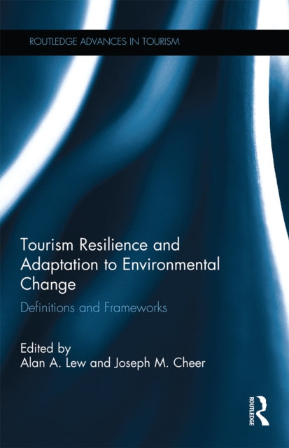 Book cover of: Tourism Resilience and Adaptation to Environmental Change. By: Alan A. Lew