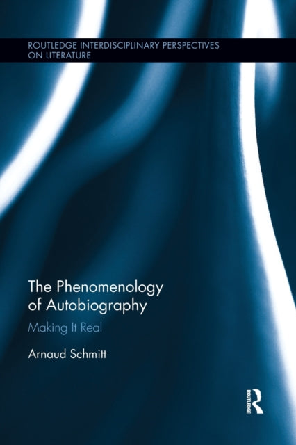 Book cover of: Phenomenology of Autobiography. By: Arnaud Schmitt