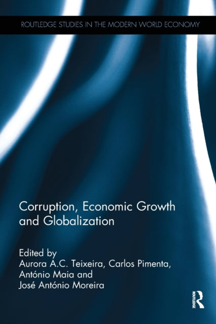 Book cover of: Corruption, Economic Growth and Globalization. By: Aurora Teixeira