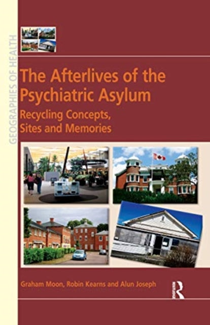 Book cover of: Afterlives of the Psychiatric Asylum. By: Graham Moon