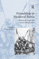 Book cover of: Friendship in Medieval Iberia. By: Antonella Liuzzo Scorpo