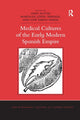 Book cover of: Medical Cultures of the Early Modern Spanish Empire. By: Slater, John