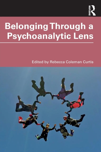 Book cover of: Belonging Through a Psychoanalytic Lens. By: Rebecca Coleman Curtis