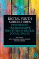 Book cover of: Digital Youth Subcultures. By: Kate Hoskins