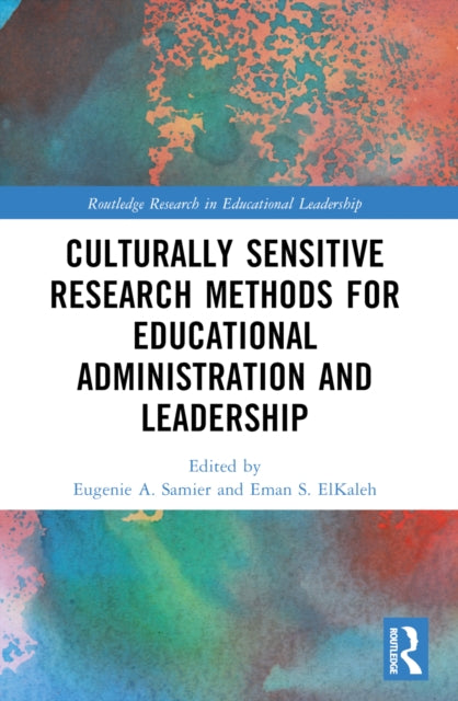 Book cover of: Culturally Sensitive Research Methods for Educational Administration and Leadership