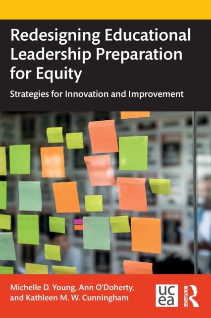 Book cover of: Redesigning Educational Leadership Preparation for Equity. By: Michelle D. Young