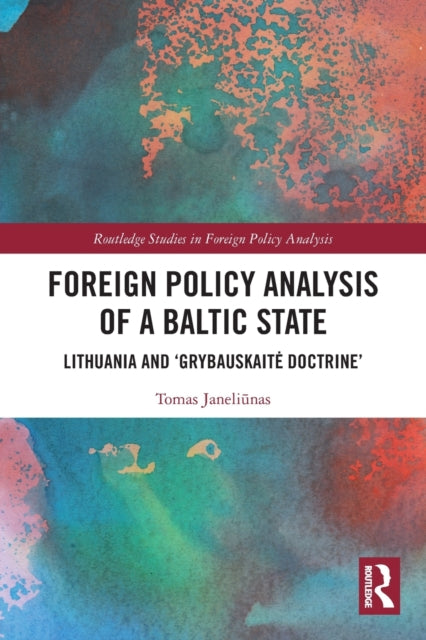 Book cover of: Foreign Policy Analysis of a Baltic State. By: Tomas Janeliūnas