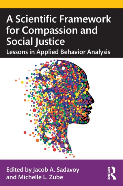 Book cover of: Scientific Framework for Compassion and Social Justice. By: Jacob A. Sadavoy