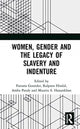 Book cover of: Women, Gender and the Legacy of Slavery and Indenture. By: Farzana Gounder