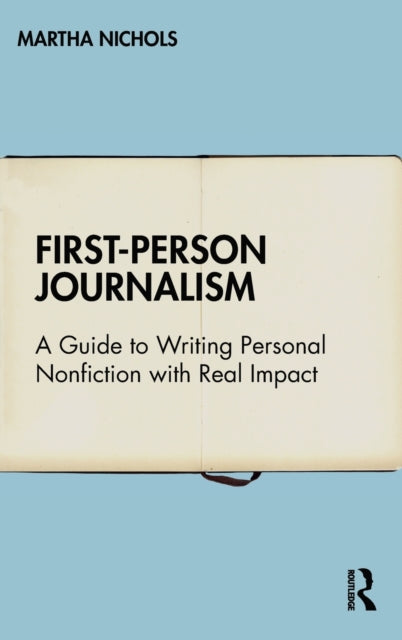 Book cover of: First-Person Journalism. By: Martha Nichols