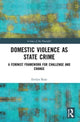Book cover of: Domestic Violence as State Crime. By: Evelyn Rose