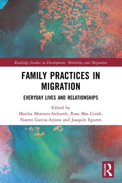 Book cover of: Family Practices in Migration. By: Martha Montero-Sieburth