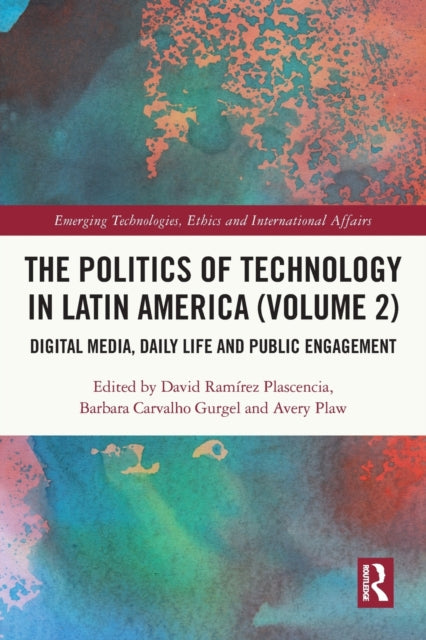 Book cover of: Politics of Technology in Latin America (Volume 2)