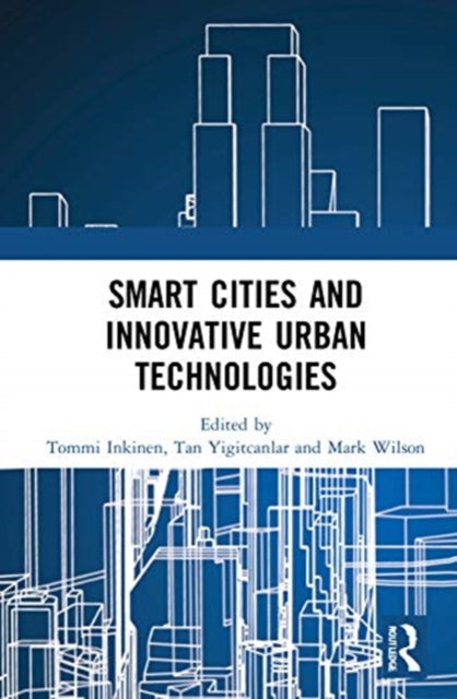 Book cover of: Smart Cities and Innovative Urban Technologies. By: Tommi Inkinen