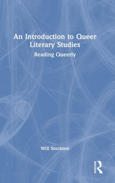 Book cover of: Introduction to Queer Literary Studies. By: Will Stockton
