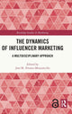 Book cover of: Dynamics of Influencer Marketing. By: José María Alvarez Monzoncillo