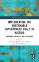 Book cover of: Implementing the Sustainable Development Goals in Nigeria. By: Eghosa O. Ekhator
