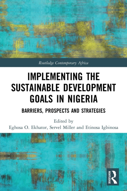 Book cover of: Implementing the Sustainable Development Goals in Nigeria. By: Eghosa O. Ekhator