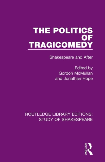 Book cover of: Politics of Tragicomedy. By: Gordon McMullan