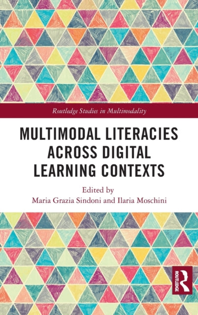 Book cover of: Multimodal Literacies Across Digital Learning Contexts. By: Maria Grazia Sindoni
