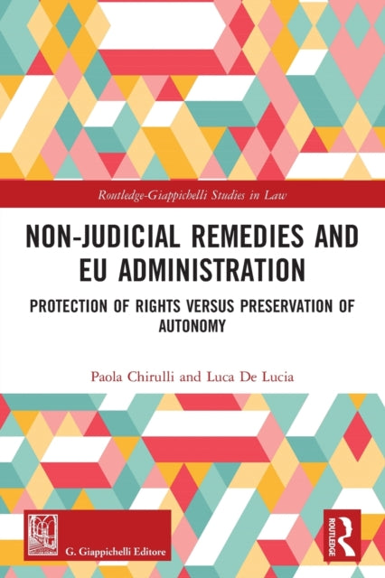 Book cover of: Non-Judicial Remedies and EU Administration. By: Paola Chirulli