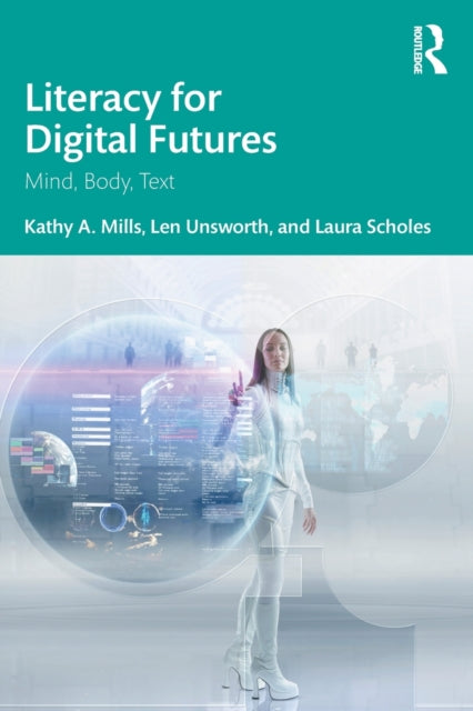 Book cover of: Literacy for Digital Futures. By: Kathy Mills