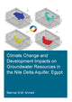 Book cover of: Climate Change and Development Impacts on Groundwater Resources in the Nile Delta Aquifer, Egypt. By: Marmar Badr Mohamed Ahmed
