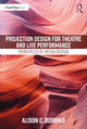 Book cover of: Projection Design for Theatre and Live Performance. By: Alison C. Dobbins
