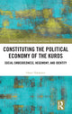 Book cover of: Constituting the Political Economy of the Kurds. By: Omer Tekdemir