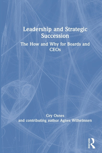 Book cover of: Leadership and Strategic Succession. By: Gry Osnes