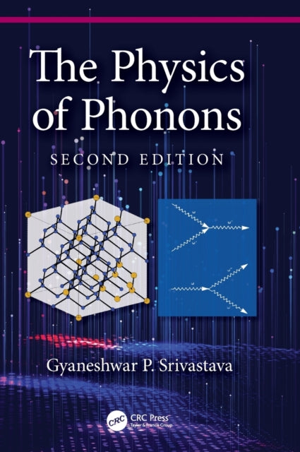 Book cover of: Physics of Phonons. By: Gyaneshwar P. Srivastava