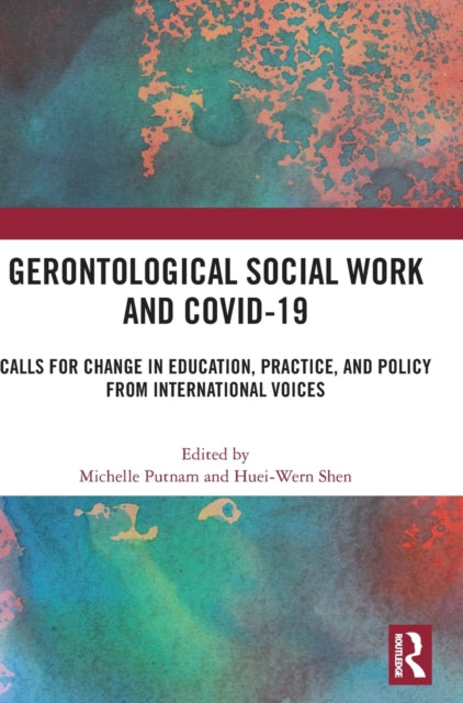 Book cover of: Gerontological Social Work and COVID-19. By: Michelle Putnam