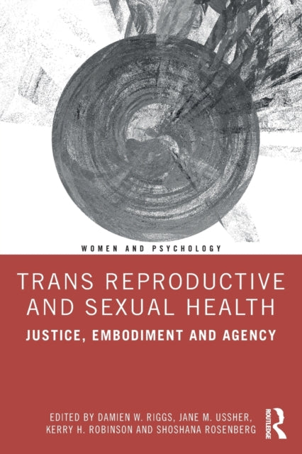 Book cover of: Trans Reproductive and Sexual Health. By: Damien W. Riggs
