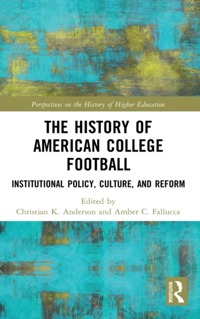 Book cover of: History of American College Football. By: Christian K. Anderson