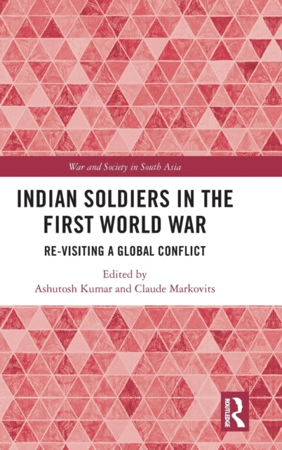 Book cover of: Indian Soldiers in the First World War. By: Ashutosh Kumar