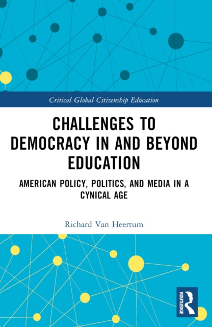 Book cover of: Challenges to Democracy In and Beyond Education. By: Rich Van Heertum