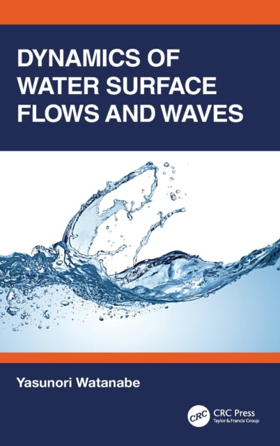 Book cover of: Dynamics of Water Surface Flows and Waves. By: Yasunori Watanabe