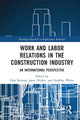 Book cover of: Work and Labor Relations in the Construction Industry. By: Dale Belman