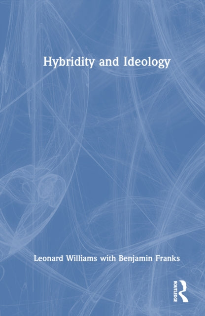 Book cover of: Hybridity and Ideology. By: Leonard Williams