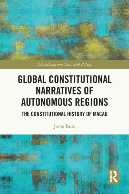 Book cover of: Global Constitutional Narratives of Autonomous Regions. By: Jason Buhi