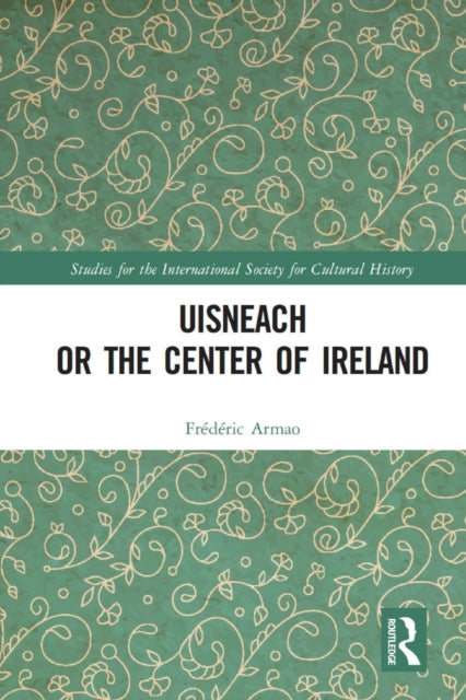 Book cover of: Uisneach or the Center of Ireland. By: édéric Armao