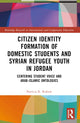 Book cover of: Citizen Identity Formation of Domestic Students and Syrian Refugee Youth in Jordan. By: Patricia K. Kubow