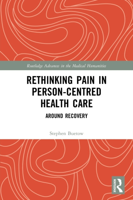 Book cover of: Rethinking Pain in Person-Centred Health Care. By: Stephen Buetow
